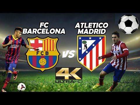 FC Barcelona vs Atletico Madrid FOOTBALL – 4K ULTRA HD UHD 50FPS