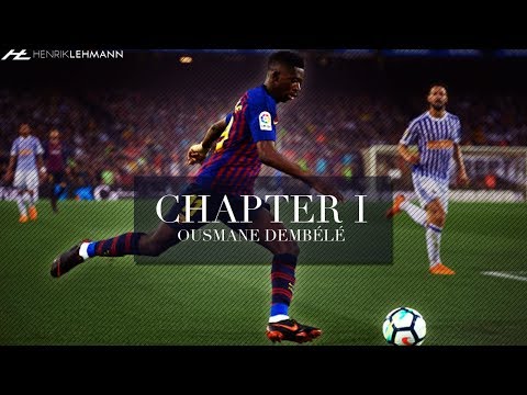 Ousmane Dembélé ● Chapter I – FC Barcelona | 2017/2018