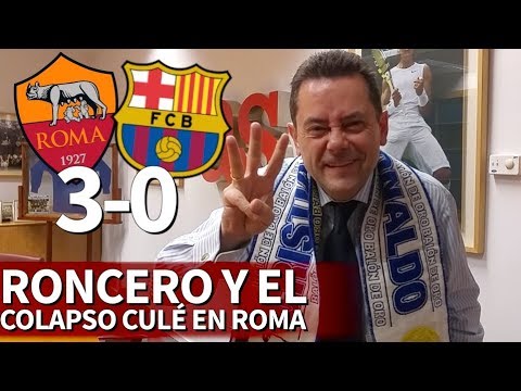 Roma 3-0 Barcelona | Roncero y el colapso del Barça en Roma | Diario AS