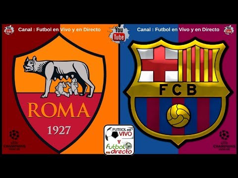 ⚽ ROMA VS BARCELONA EN VIVO ⚽ CHAMPIONS LEAGUE