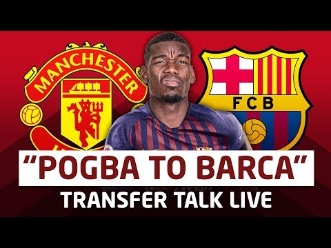 Paul Pogba To Barcelona – It’s Real – Transfer Talk LIVE