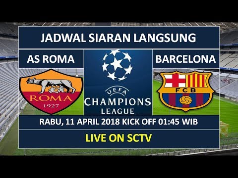 Jadwal live AS Roma v Barcelona di SCTV Rabu 11 April 2018