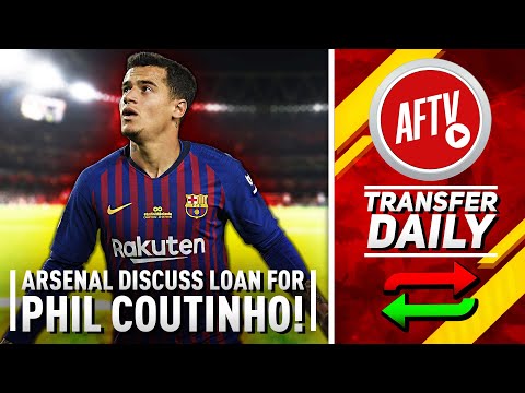 Arsenal Discuss Loan Move For Philippe Coutinho With Barca! | AFTV Transfer Daily