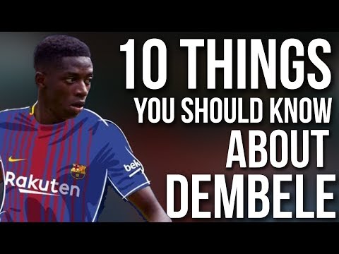 10 Things you Should Know About OSMANE DEMBELE Barcelona's Neymar Replacement