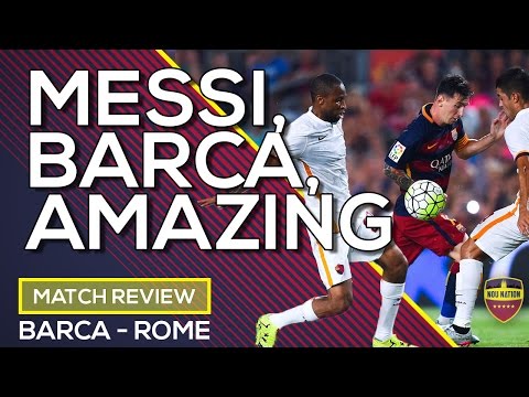FC Barcelona 6 – 1 AS Roma | Messi, Barça, Amazing | MATCH REVIEW
