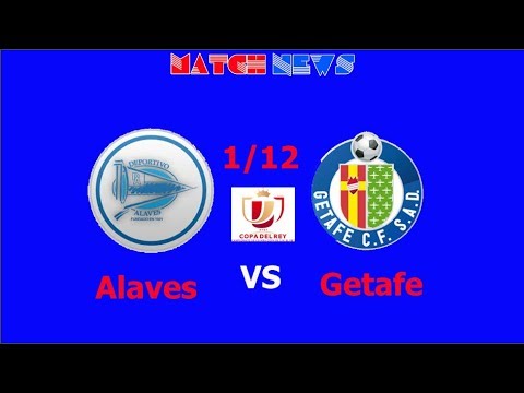 Alaves vs Getafe  – Highlights [HD] Predicted Lineup 1/12/ 2017 | Match news