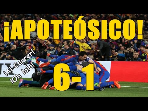 ¡¡ INCREÍBLE REMONTADA DEL BARCELONA ANTE EL PSG !! (6-1)